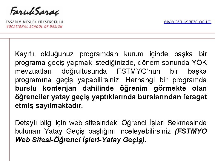 www. faruksarac. edu. tr Kayıtlı olduğunuz programdan kurum içinde başka bir programa geçiş yapmak