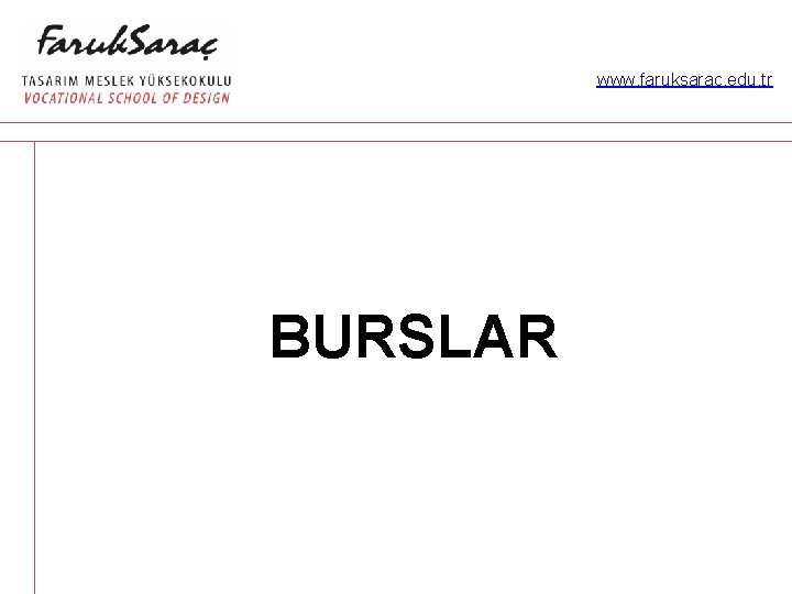 www. faruksarac. edu. tr BURSLAR 