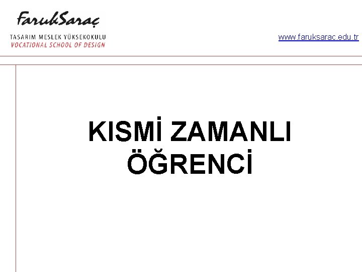 www. faruksarac. edu. tr KISMİ ZAMANLI ÖĞRENCİ 