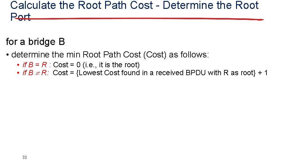 Calculate the Root Path Cost - Determine the Root Port for a bridge B
