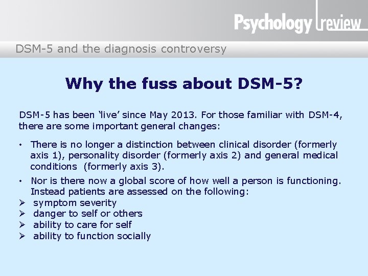 DSM-5 and the diagnosis controversy Why the fuss about DSM-5? DSM-5 has been ‘live’