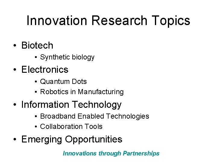 Innovation Research Topics • Biotech • Synthetic biology • Electronics • Quantum Dots •