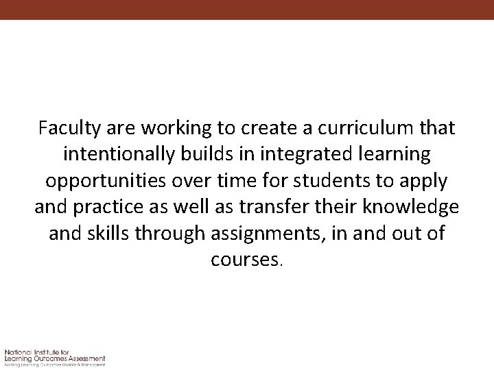 Faculty are working to create a curriculum that intentionally builds in integrated learning opportunities