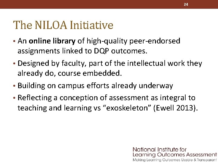 24 The NILOA Initiative • An online library of high-quality peer-endorsed assignments linked to