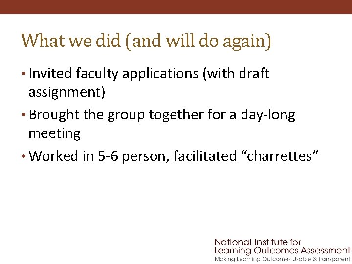 What we did (and will do again) • Invited faculty applications (with draft assignment)