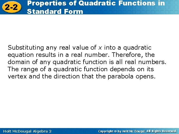 2 -2 Properties of Quadratic Functions in Standard Form Substituting any real value of