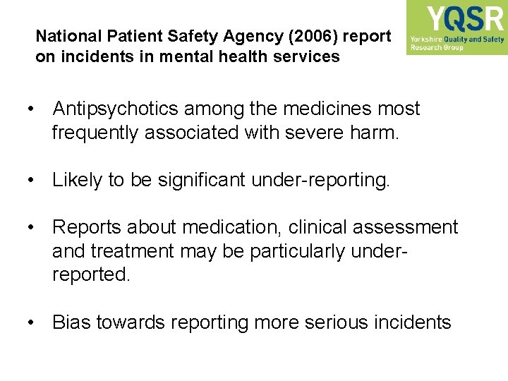 National Patient Safety Agency (2006) report on incidents in mental health services • Antipsychotics