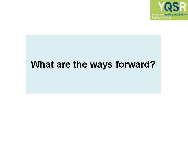 What are the ways forward? 