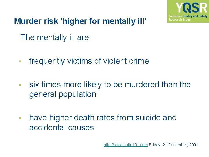 Murder risk 'higher for mentally ill' The mentally ill are: • frequently victims of