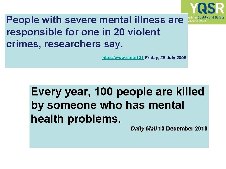 People with severe mental illness are responsible for one in 20 violent crimes, researchers