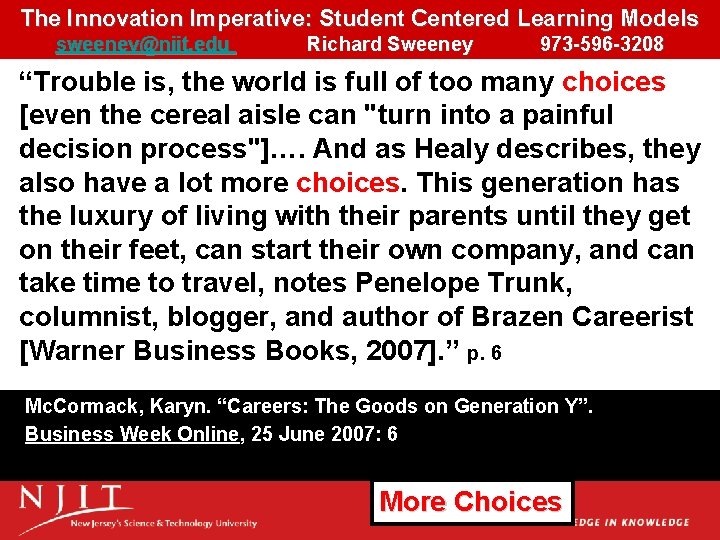 The Innovation Imperative: Student Centered Learning Models sweeney@njit. edu Richard Sweeney 973 -596 -3208 The Innovation Imperative: Student Centered Learning Models sweeney@njit. edu Richard Sweeney 973 -596 -3208