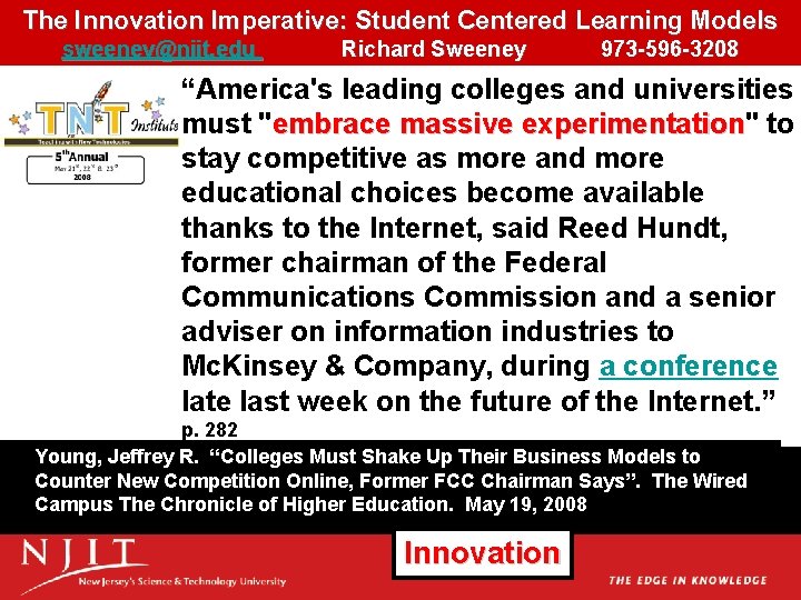 The Innovation Imperative: Student Centered Learning Models sweeney@njit. edu Richard Sweeney 973 -596 -3208 The Innovation Imperative: Student Centered Learning Models sweeney@njit. edu Richard Sweeney 973 -596 -3208