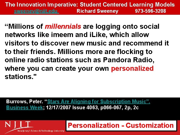 The Innovation Imperative: Student Centered Learning Models sweeney@njit. edu Richard Sweeney 973 -596 -3208 The Innovation Imperative: Student Centered Learning Models sweeney@njit. edu Richard Sweeney 973 -596 -3208