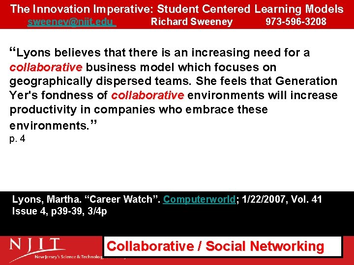 The Innovation Imperative: Student Centered Learning Models sweeney@njit. edu Richard Sweeney 973 -596 -3208 The Innovation Imperative: Student Centered Learning Models sweeney@njit. edu Richard Sweeney 973 -596 -3208