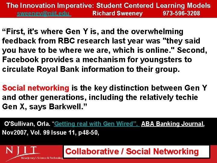 The Innovation Imperative: Student Centered Learning Models sweeney@njit. edu Richard Sweeney 973 -596 -3208 The Innovation Imperative: Student Centered Learning Models sweeney@njit. edu Richard Sweeney 973 -596 -3208