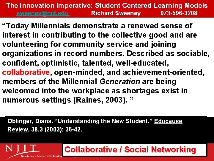 The Innovation Imperative: Student Centered Learning Models sweeney@njit. edu Richard Sweeney 973 -596 -3208 The Innovation Imperative: Student Centered Learning Models sweeney@njit. edu Richard Sweeney 973 -596 -3208