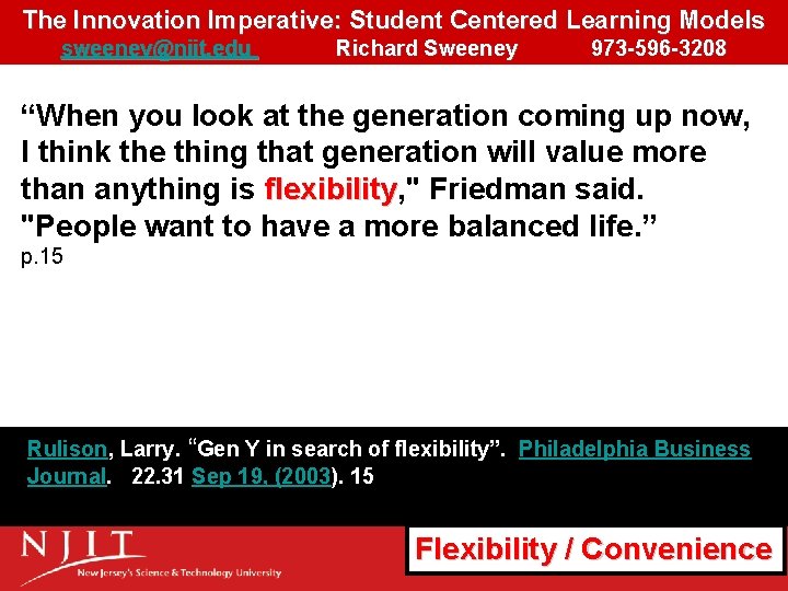 The Innovation Imperative: Student Centered Learning Models sweeney@njit. edu Richard Sweeney 973 -596 -3208 The Innovation Imperative: Student Centered Learning Models sweeney@njit. edu Richard Sweeney 973 -596 -3208