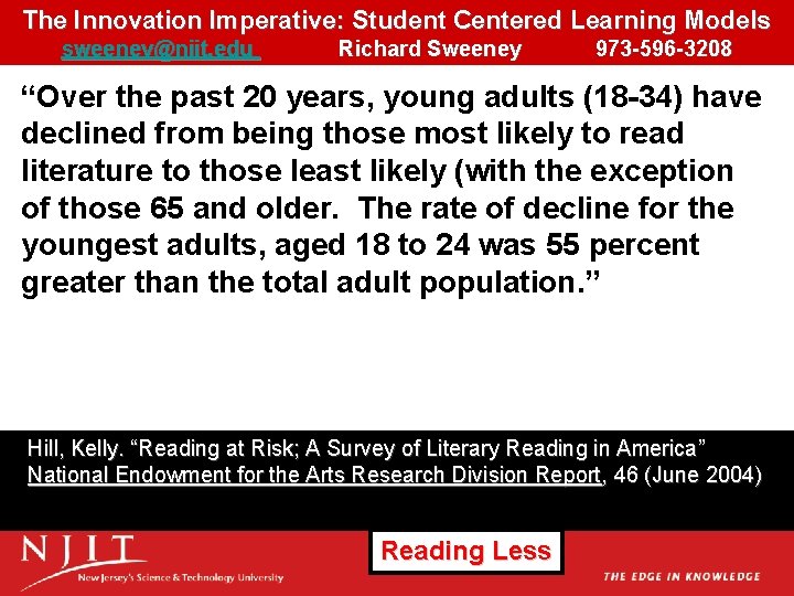 The Innovation Imperative: Student Centered Learning Models sweeney@njit. edu Richard Sweeney 973 -596 -3208 The Innovation Imperative: Student Centered Learning Models sweeney@njit. edu Richard Sweeney 973 -596 -3208