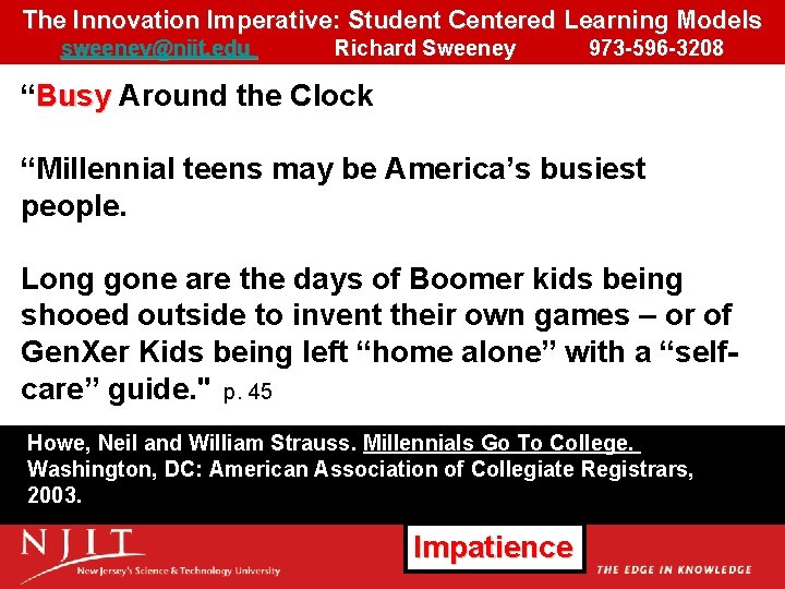 The Innovation Imperative: Student Centered Learning Models sweeney@njit. edu Richard Sweeney 973 -596 -3208 The Innovation Imperative: Student Centered Learning Models sweeney@njit. edu Richard Sweeney 973 -596 -3208