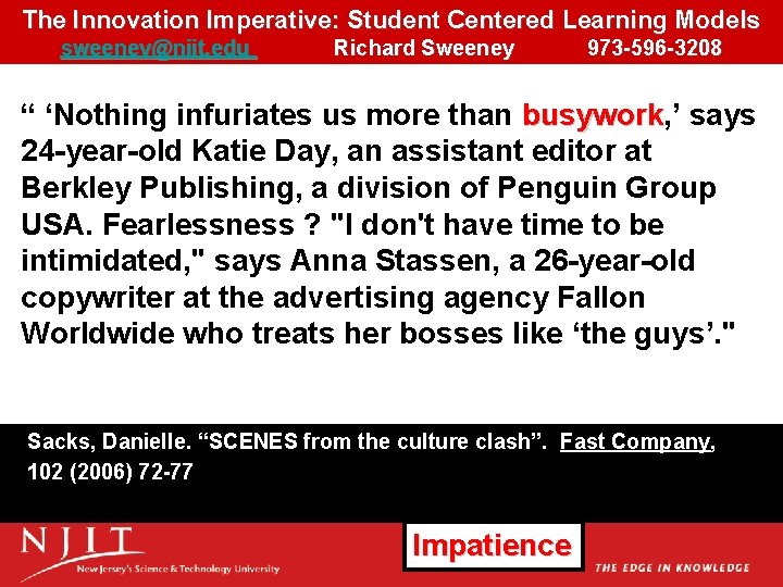 The Innovation Imperative: Student Centered Learning Models sweeney@njit. edu Richard Sweeney 973 -596 -3208 The Innovation Imperative: Student Centered Learning Models sweeney@njit. edu Richard Sweeney 973 -596 -3208