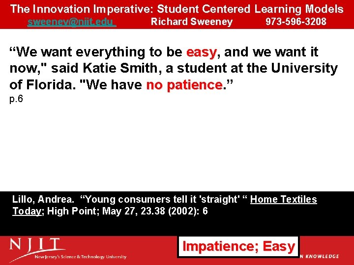 The Innovation Imperative: Student Centered Learning Models sweeney@njit. edu Richard Sweeney 973 -596 -3208 The Innovation Imperative: Student Centered Learning Models sweeney@njit. edu Richard Sweeney 973 -596 -3208