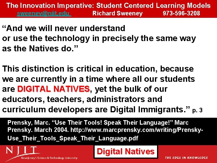 The Innovation Imperative: Student Centered Learning Models sweeney@njit. edu Richard Sweeney 973 -596 -3208 The Innovation Imperative: Student Centered Learning Models sweeney@njit. edu Richard Sweeney 973 -596 -3208