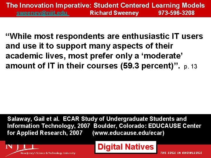 The Innovation Imperative: Student Centered Learning Models sweeney@njit. edu Richard Sweeney 973 -596 -3208 The Innovation Imperative: Student Centered Learning Models sweeney@njit. edu Richard Sweeney 973 -596 -3208