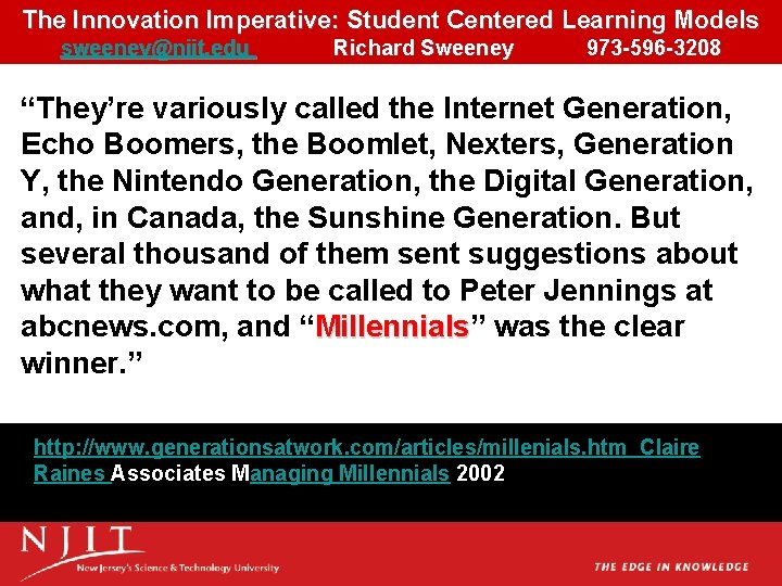 The Innovation Imperative: Student Centered Learning Models sweeney@njit. edu Richard Sweeney 973 -596 -3208 The Innovation Imperative: Student Centered Learning Models sweeney@njit. edu Richard Sweeney 973 -596 -3208