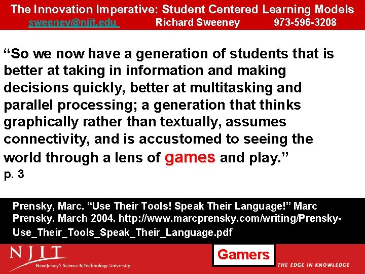 The Innovation Imperative: Student Centered Learning Models sweeney@njit. edu Richard Sweeney 973 -596 -3208 The Innovation Imperative: Student Centered Learning Models sweeney@njit. edu Richard Sweeney 973 -596 -3208