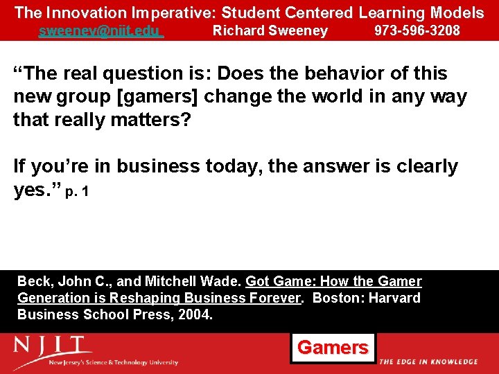 The Innovation Imperative: Student Centered Learning Models sweeney@njit. edu Richard Sweeney 973 -596 -3208 The Innovation Imperative: Student Centered Learning Models sweeney@njit. edu Richard Sweeney 973 -596 -3208