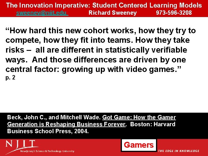 The Innovation Imperative: Student Centered Learning Models sweeney@njit. edu Richard Sweeney 973 -596 -3208 The Innovation Imperative: Student Centered Learning Models sweeney@njit. edu Richard Sweeney 973 -596 -3208