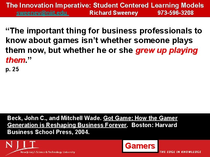 The Innovation Imperative: Student Centered Learning Models sweeney@njit. edu Richard Sweeney 973 -596 -3208 The Innovation Imperative: Student Centered Learning Models sweeney@njit. edu Richard Sweeney 973 -596 -3208