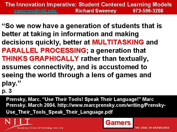 The Innovation Imperative: Student Centered Learning Models sweeney@njit. edu Richard Sweeney 973 -596 -3208 The Innovation Imperative: Student Centered Learning Models sweeney@njit. edu Richard Sweeney 973 -596 -3208