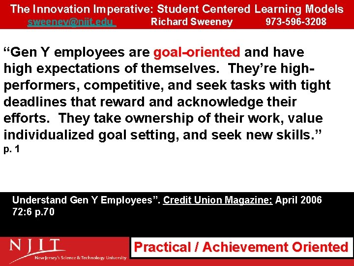 The Innovation Imperative: Student Centered Learning Models sweeney@njit. edu Richard Sweeney 973 -596 -3208 The Innovation Imperative: Student Centered Learning Models sweeney@njit. edu Richard Sweeney 973 -596 -3208