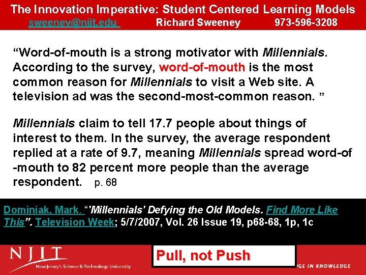 The Innovation Imperative: Student Centered Learning Models sweeney@njit. edu Richard Sweeney 973 -596 -3208 The Innovation Imperative: Student Centered Learning Models sweeney@njit. edu Richard Sweeney 973 -596 -3208