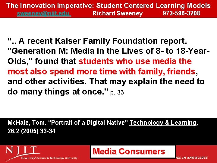 The Innovation Imperative: Student Centered Learning Models sweeney@njit. edu Richard Sweeney 973 -596 -3208 The Innovation Imperative: Student Centered Learning Models sweeney@njit. edu Richard Sweeney 973 -596 -3208