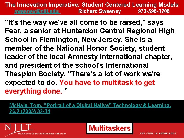 The Innovation Imperative: Student Centered Learning Models sweeney@njit. edu Richard Sweeney 973 -596 -3208 The Innovation Imperative: Student Centered Learning Models sweeney@njit. edu Richard Sweeney 973 -596 -3208