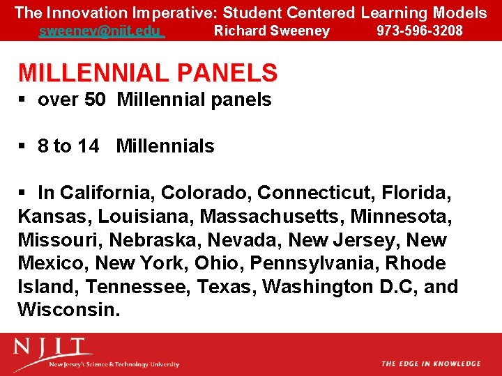 The Innovation Imperative: Student Centered Learning Models sweeney@njit. edu Richard Sweeney 973 -596 -3208 The Innovation Imperative: Student Centered Learning Models sweeney@njit. edu Richard Sweeney 973 -596 -3208
