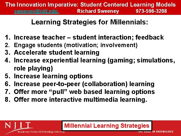 The Innovation Imperative: Student Centered Learning Models sweeney@njit. edu Richard Sweeney 973 -596 -3208 The Innovation Imperative: Student Centered Learning Models sweeney@njit. edu Richard Sweeney 973 -596 -3208