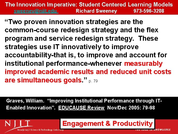The Innovation Imperative: Student Centered Learning Models sweeney@njit. edu Richard Sweeney 973 -596 -3208 The Innovation Imperative: Student Centered Learning Models sweeney@njit. edu Richard Sweeney 973 -596 -3208
