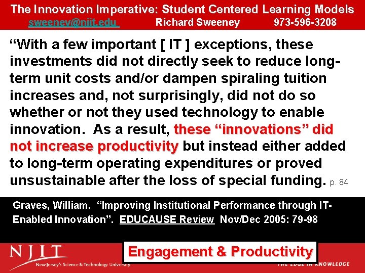 The Innovation Imperative: Student Centered Learning Models sweeney@njit. edu Richard Sweeney 973 -596 -3208 The Innovation Imperative: Student Centered Learning Models sweeney@njit. edu Richard Sweeney 973 -596 -3208