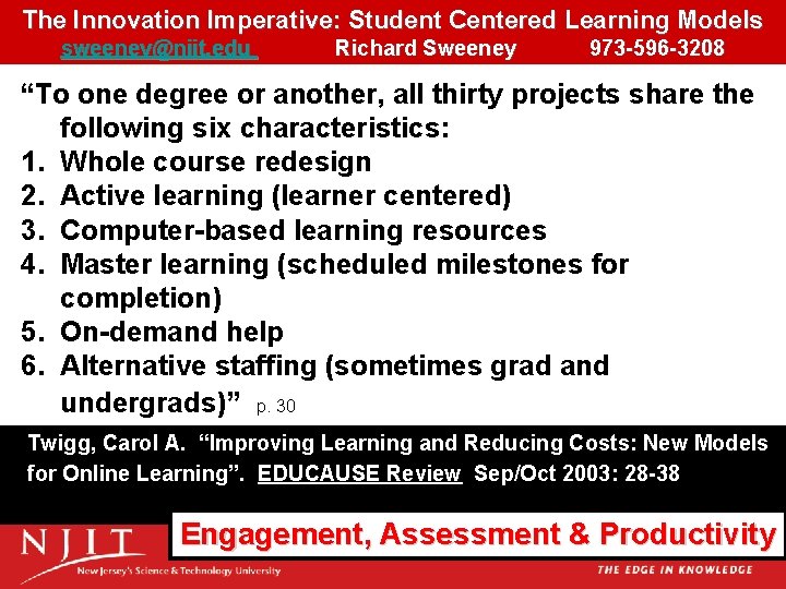 The Innovation Imperative: Student Centered Learning Models sweeney@njit. edu Richard Sweeney 973 -596 -3208 The Innovation Imperative: Student Centered Learning Models sweeney@njit. edu Richard Sweeney 973 -596 -3208