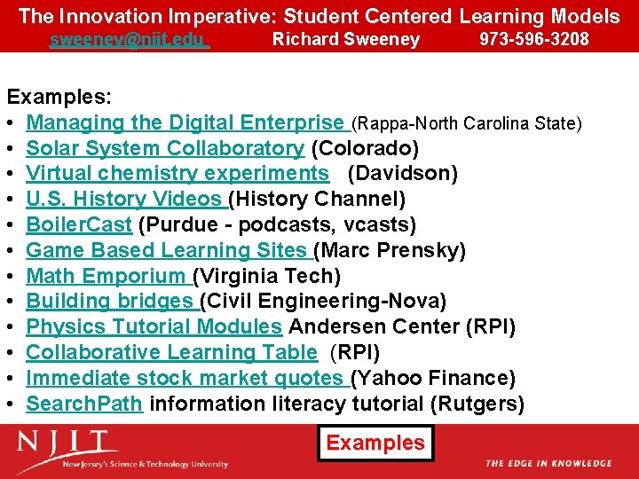 The Innovation Imperative: Student Centered Learning Models sweeney@njit. edu Richard Sweeney 973 -596 -3208 The Innovation Imperative: Student Centered Learning Models sweeney@njit. edu Richard Sweeney 973 -596 -3208