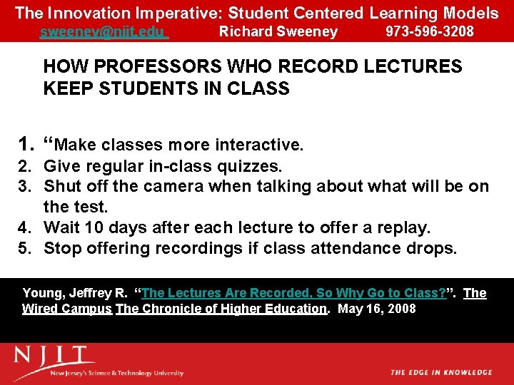 The Innovation Imperative: Student Centered Learning Models sweeney@njit. edu Richard Sweeney 973 -596 -3208 The Innovation Imperative: Student Centered Learning Models sweeney@njit. edu Richard Sweeney 973 -596 -3208