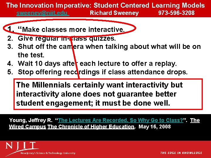 The Innovation Imperative: Student Centered Learning Models sweeney@njit. edu Richard Sweeney 973 -596 -3208 The Innovation Imperative: Student Centered Learning Models sweeney@njit. edu Richard Sweeney 973 -596 -3208