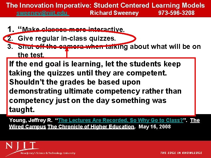 The Innovation Imperative: Student Centered Learning Models sweeney@njit. edu Richard Sweeney 973 -596 -3208 The Innovation Imperative: Student Centered Learning Models sweeney@njit. edu Richard Sweeney 973 -596 -3208