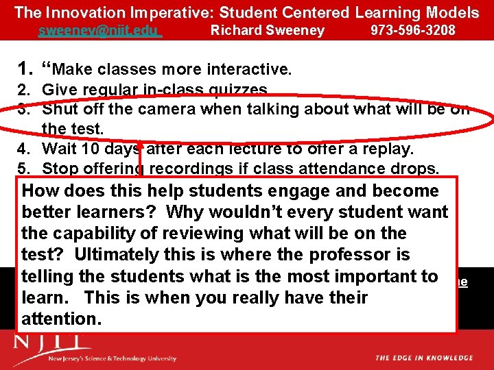 The Innovation Imperative: Student Centered Learning Models sweeney@njit. edu Richard Sweeney 973 -596 -3208 The Innovation Imperative: Student Centered Learning Models sweeney@njit. edu Richard Sweeney 973 -596 -3208