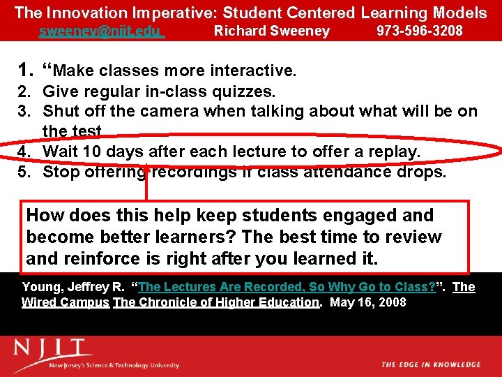 The Innovation Imperative: Student Centered Learning Models sweeney@njit. edu Richard Sweeney 973 -596 -3208 The Innovation Imperative: Student Centered Learning Models sweeney@njit. edu Richard Sweeney 973 -596 -3208