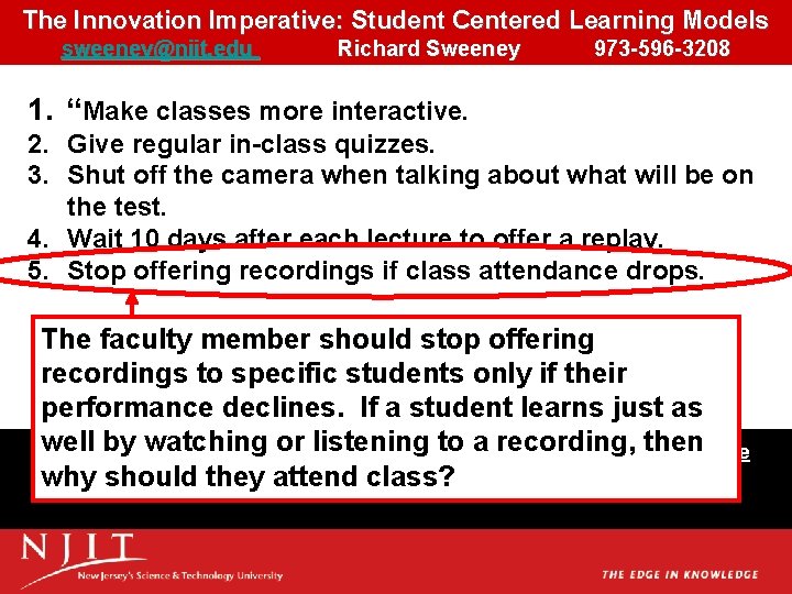 The Innovation Imperative: Student Centered Learning Models sweeney@njit. edu Richard Sweeney 973 -596 -3208 The Innovation Imperative: Student Centered Learning Models sweeney@njit. edu Richard Sweeney 973 -596 -3208