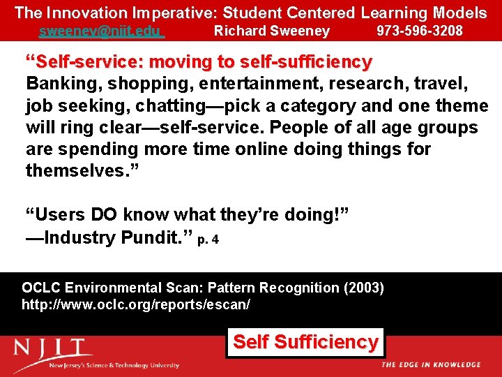 The Innovation Imperative: Student Centered Learning Models sweeney@njit. edu Richard Sweeney 973 -596 -3208 The Innovation Imperative: Student Centered Learning Models sweeney@njit. edu Richard Sweeney 973 -596 -3208